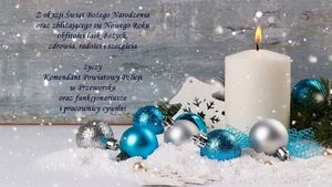 Kartka z życzeniami świątecznymi 
Z okazji Świąt Bożego Narodzenia oraz Szczęśliwego Nowego Roku obfitości łask Bożych zdrowia , radości i szczęścia.
Życzy Komendant Powiatowy Policji w Przeworsku oraz funkcjonariusze i pracownicy cywilni.